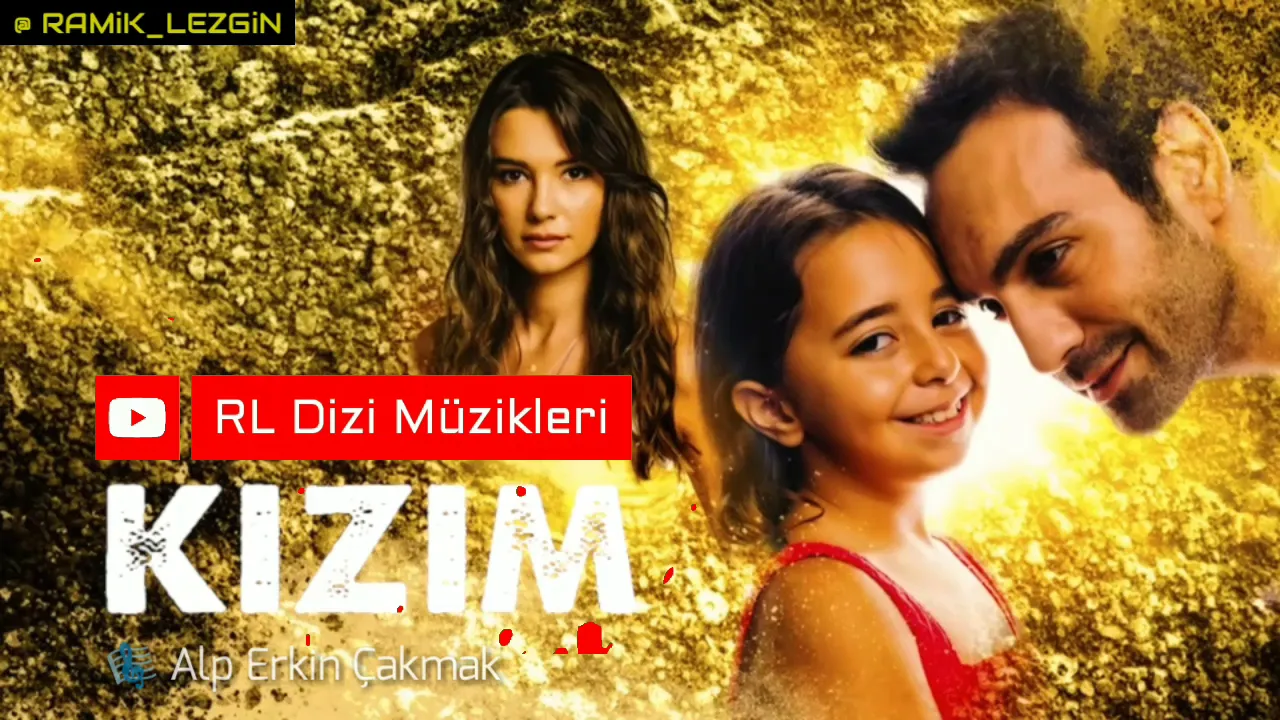 Kızım - Jenerik