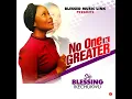 Download Lagu Sis. Blessing Ikechukwu - No One is Greater (Official Audio)