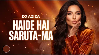 Dj Aziza - Haide X Hai Saruta-Ma!