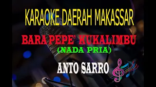 Download Karaoke Bara Pepe' Kukalimbu Nada Pria - Anto Sarro (Karaoke Lirik Tanpa Vocal) MP3