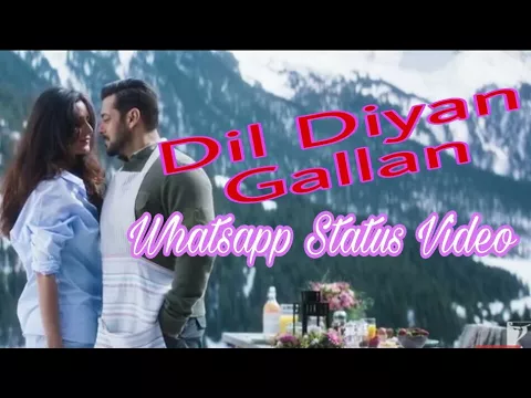 Download MP3 Dil Diyan Gallan whatsapp status video song