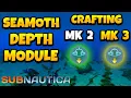 How to Craft Seamoth Depth Module MK2 MK3 in Subnautica