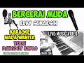KARAOKE BERCERAI MUDA VERSI DANGDUT KOPLO NADA WANITA