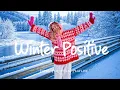 Lagu Winter Positive ☃️❄️ Comfortable music that makes you feel positive in 4K UHD for TV #indiemusic