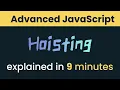 Learn Hoisting in javascript in 9 minutes Advanced javascript tutorial