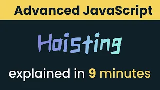 Learn Hoisting in javascript in 9 minutes Advanced javascript tutorial