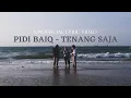Lagu PIDI BAIQ THE PANASDALAM BANK - TENANG SAJA (Unofficial Lyric Video)