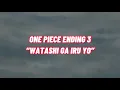 Lagu ONE PIECE ENDING 3”WATASHI GA IRU YO” SUB ESPAÑOL