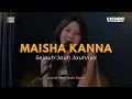 Download Lagu Maisha Kanna - Sejauh Jauh Jauhnya | Live At VOKS Music Room
