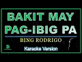 Lagu BAKIT MAY PAG-IBIG PA (Karaoke Version) popularized by Bing Rodrigo