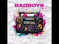Bad Boys X(10) Mixtape Vol.10