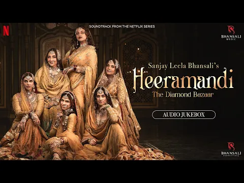 Download MP3 Heeramandi - Audio Jukebox | Sanjay Leela Bhansali | Netflix | Bhansali Music