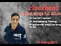 Lagu CLOSHEAD all best songs full album