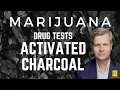 ACTIVATED CHARCOAL and MARIJUANA DRUG TESTS - Does it Work