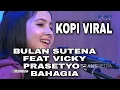 Download Lagu Bulan Sutena Feat Vicky Prasetyo - Bahagia , Kopi Viral TransTv