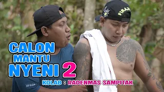 CALON MANTU NYENI 2 || KOLAB RADENMAS SAMPITAK || Eps 455 || Komedi Jowo || Dagelan Jowo