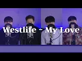 Download Lagu Westlife - My love｜COVER by 임세민, 윤찬묵, 황은유 with 홍창우