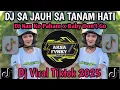 DJ SA JAUH SA TANAM HATI TAPI TRA HASIL | DJ NAN KO PAHAM X BABY DON'T GO KOPLO DANGDUT VIRAL TIKTOK