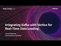 Integrating kafka with vertica for real time data loading