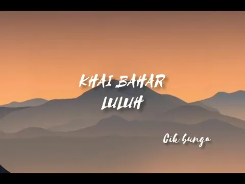 Download MP3 KHAI BAHAR - LULUH (LIRIK)