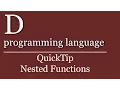 QuickTip - D Nested Functions D programming language Tutorial