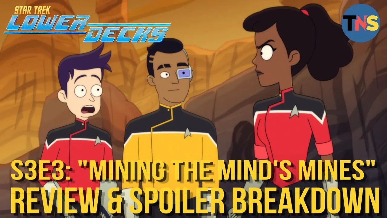 Star Trek: Lower Decks S3E3: “Mining The Mind's Mines” Review & Breakdown