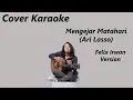 Download Lagu COVER KARAOKE - MENGEJAR MATAHARI (ARI LASSO) | FELIX VERSION