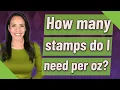 How many stamps do I need per oz
