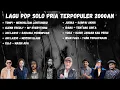 Download Lagu LAGU POP SOLO PRIA TERPOPULER TAHUN 2000an