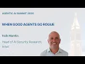 Itsik Mantin - When Good Agents Go Rogue