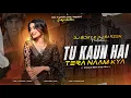 Download Lagu 𝗗𝗝 𝗦𝗔𝗥𝗭𝗘𝗡 𝗦𝗘𝗧𝗨𝗣 𝗦𝗢𝗡𝗚 || Tu Kaun Hai Tera Naam Kya (Unique Style Circuit Edm Mix) DJ Siday Remix