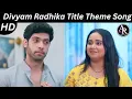 Download Lagu Divyam Radhika (Radhyam) Title Theme Song Mann Atisundar (Ansune Rekords)