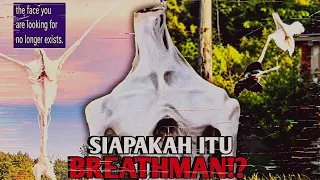 Fakta Dan Siapa Sebenarnya Breathman Itu?