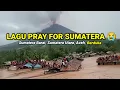 LAGU PRAY FOR SUMATERA - LAGU BENCANA LONGSOR BANJIR BANDANG ADALAH RENUNGAN (Official music video)