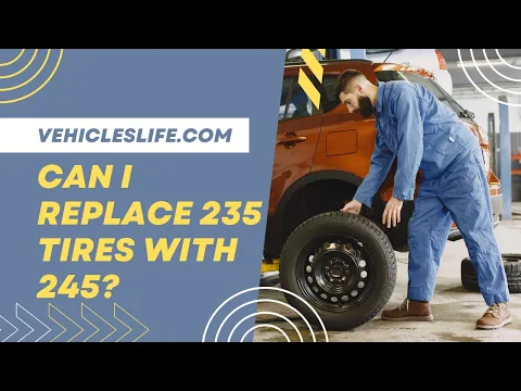 Download MP3 Can I Replace 235 Tires with 245