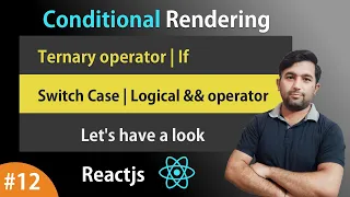 Condition rendering Ternary IF Switch Logical Operator Learn Reactjs in Hindi -