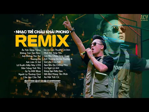 Download MP3 Ân tình Sang Trang, Không Trọn Vẹn Nữa, Anh Làm Gì Sai - Nhạc Trẻ Remix Hay Nhất Của Châu Khải Phong