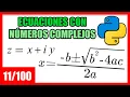 Python - Ejercicio 11 Numeros complejos y ecuaciones