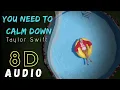 Download Lagu Taylor Swift - You Need To Calm Down (3D Audio)