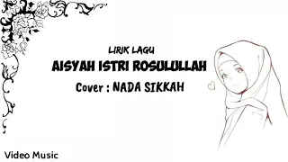 Download Aisyah Istri Rosulullah - Nada Sikkah ( lirik animasi ) MP3