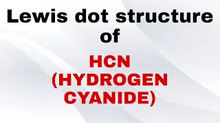 Lewis Dot Structure of HCN Hydrogen Cyanide lewis dot structure