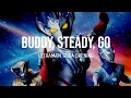 Download Lagu Buddy, Steady, Go (Ultraman Taiga Opening) Lyrics