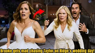 BREAKING NEWS Brooke goes crazy chasing Taylor on Ridge s wedding day B B Spoiler Update