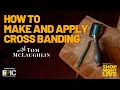 How to Make and Apply Cross Banding