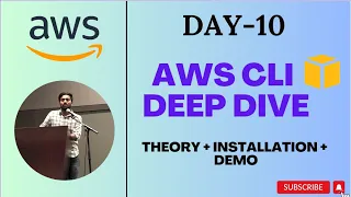 Day-10 AWS CLI Deep Dive Concept Installation Demo