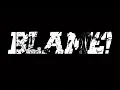 BLAME is really cool