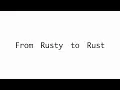 From Rusty To Rust CodeWord