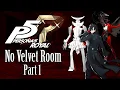Can You Beat Persona 5 Royal Without the Velvet Room Part 1