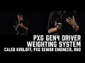Understanding The PXG GEN4 Driver Weighting System