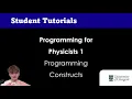 Programming for Physicists 1 - Programming Constructs